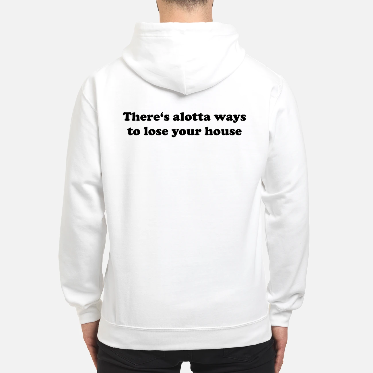 There’S Alotta Ways To Lose Your House Shirt There’S Alotta Ways To Lose Your House Shirt
