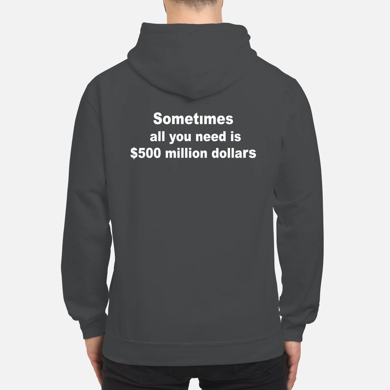 Sometimes All You Need Is $500 Million Dollars Back Aop Shirt Sometimes All You Need Is $500 Million Dollars Back Aop Shirt