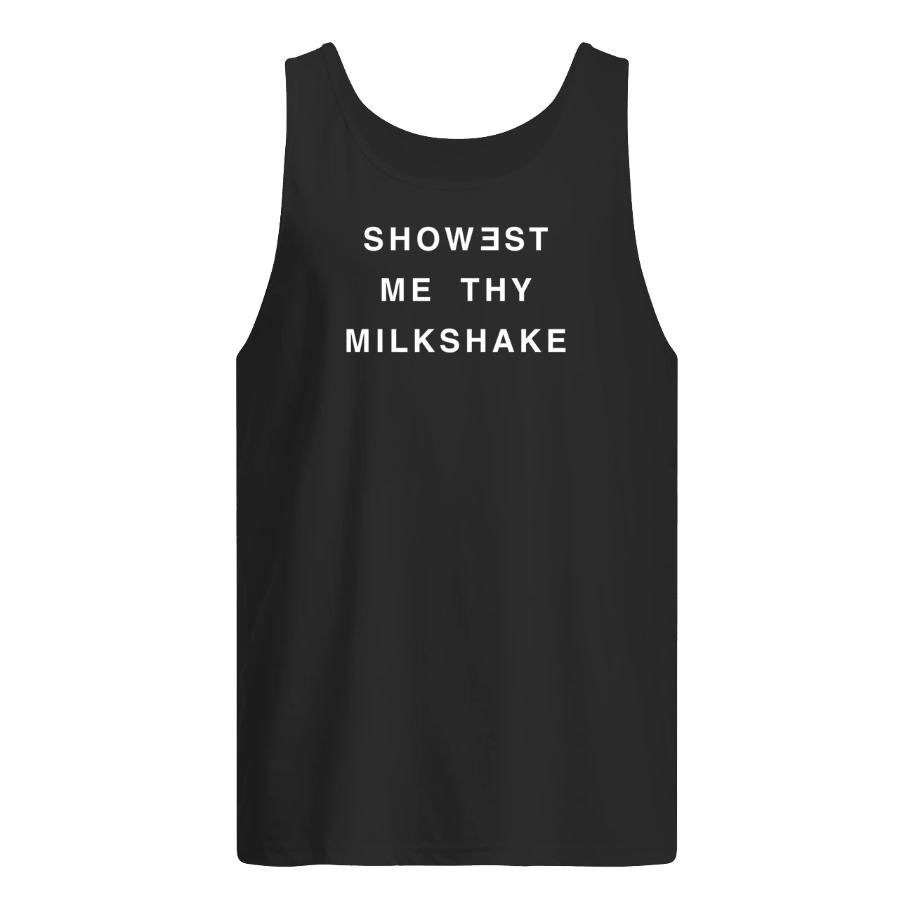 Showest Me Thy Milkshake T-Shirt Showest Me Thy Milkshake T-Shirt
