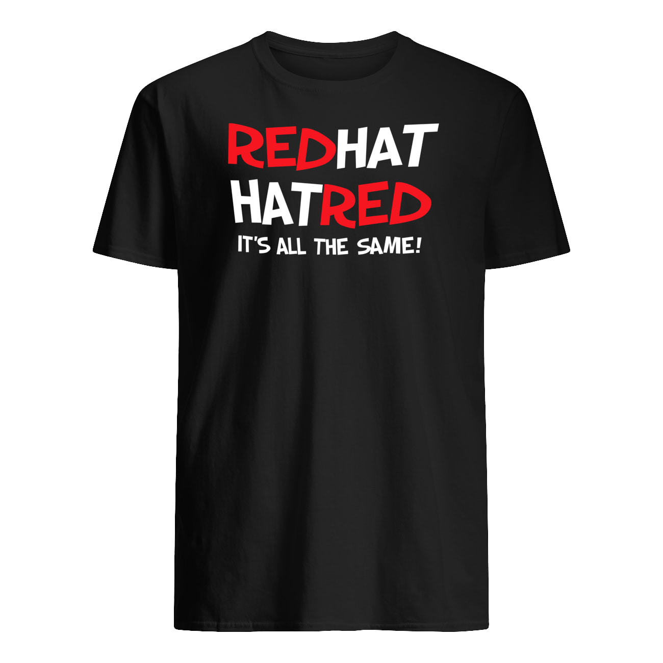 Red Hat Hat Red It’S All The Same Shirt Red Hat Hat Red It’S All The Same Shirt