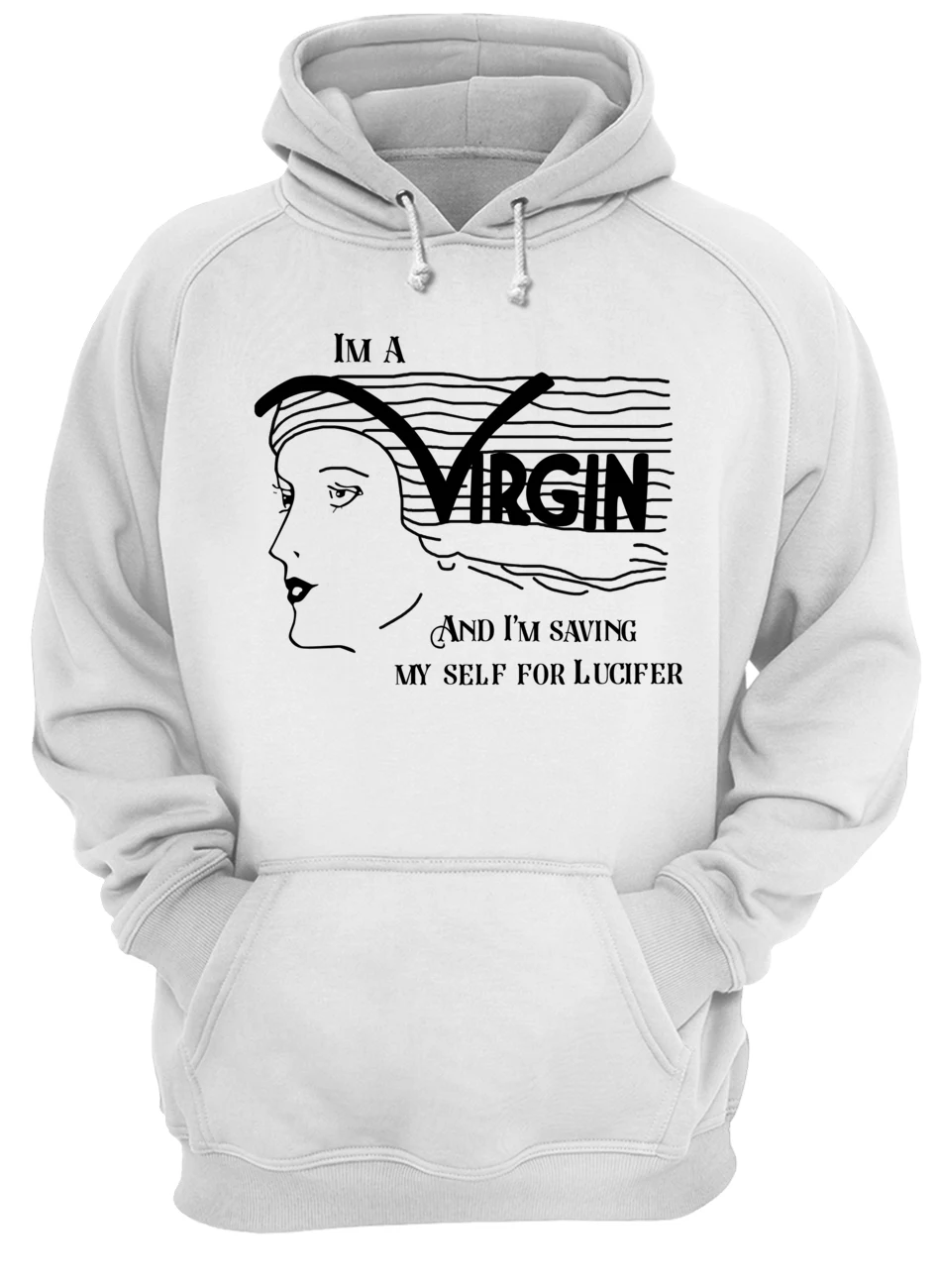 I’M A Virgin And I’M Saving My Self For Lucifer Shirt I’M A Virgin And I’M Saving My Self For Lucifer Shirt