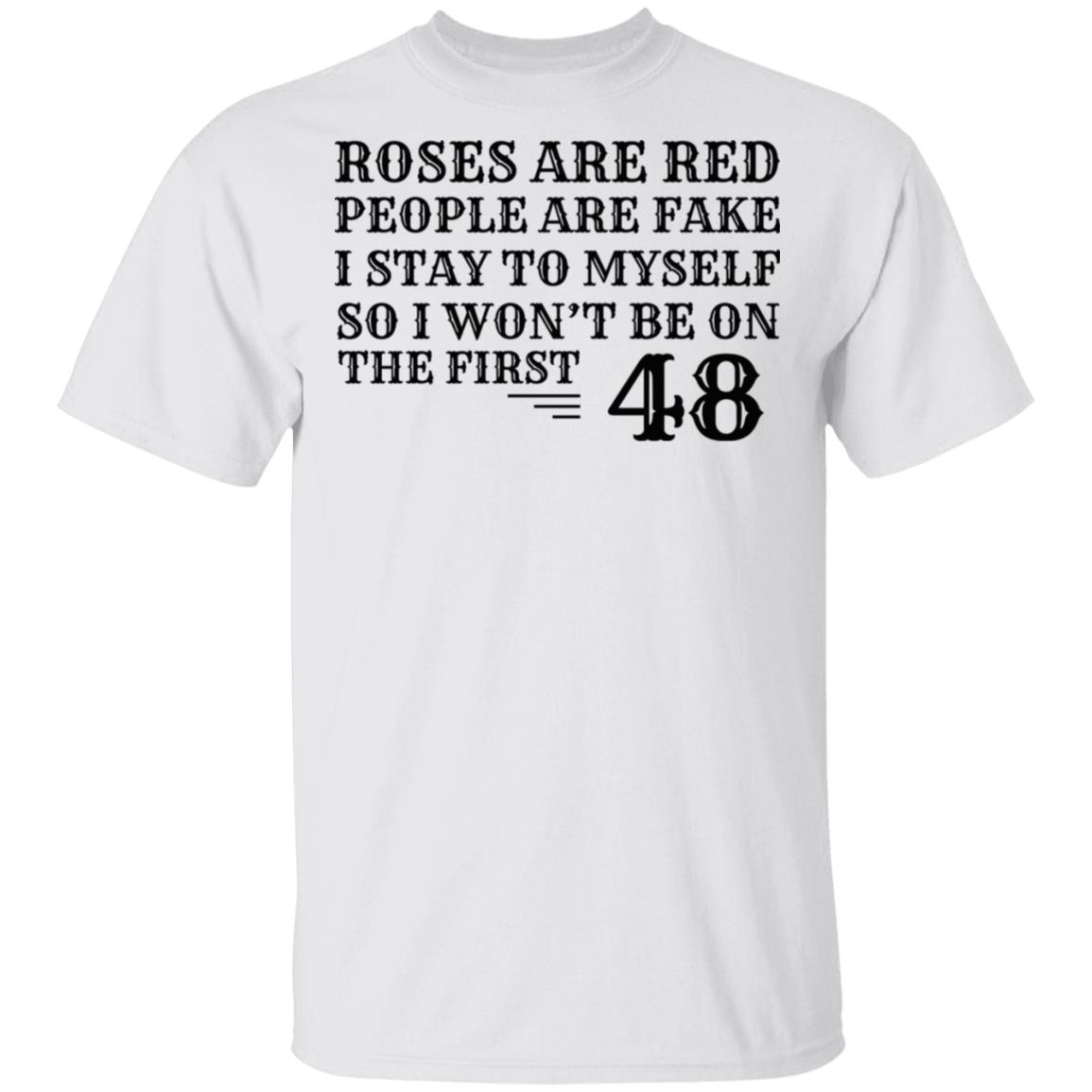 Roses Are Red People Are I Stay To Myself Shirt Roses Are Red People Are I Stay To Myself Shirt