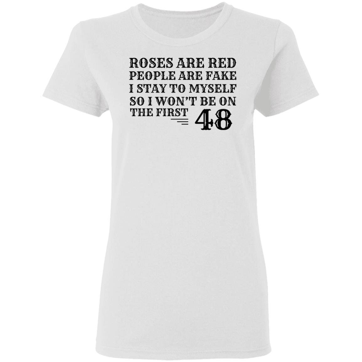 Roses Are Red People Are I Stay To Myself Shirt Roses Are Red People Are I Stay To Myself Shirt