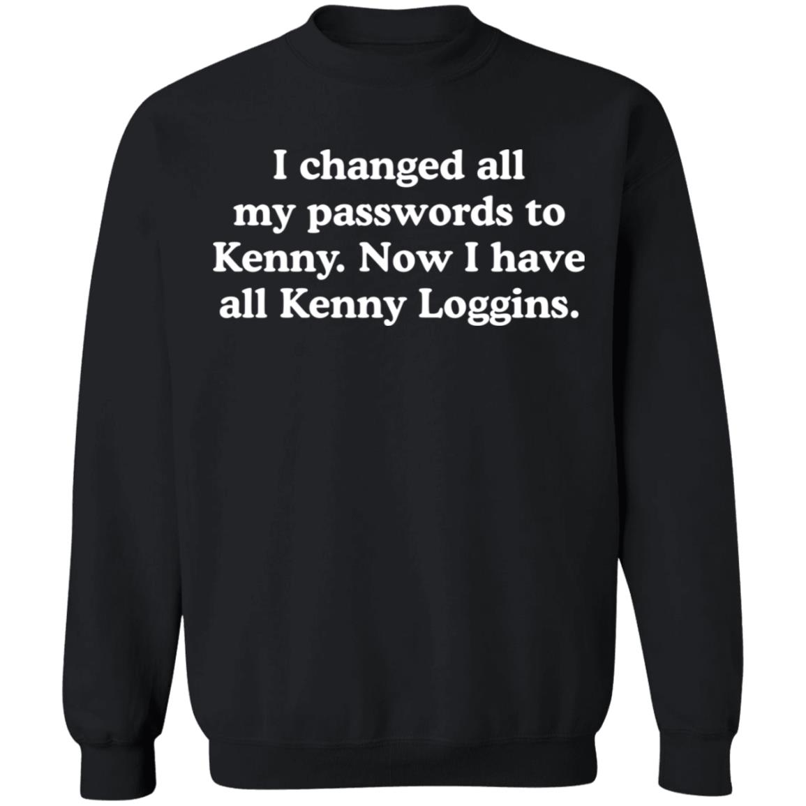 I Changed All My Passwords To Kenny Shirt I Changed All My Passwords To Kenny Shirt