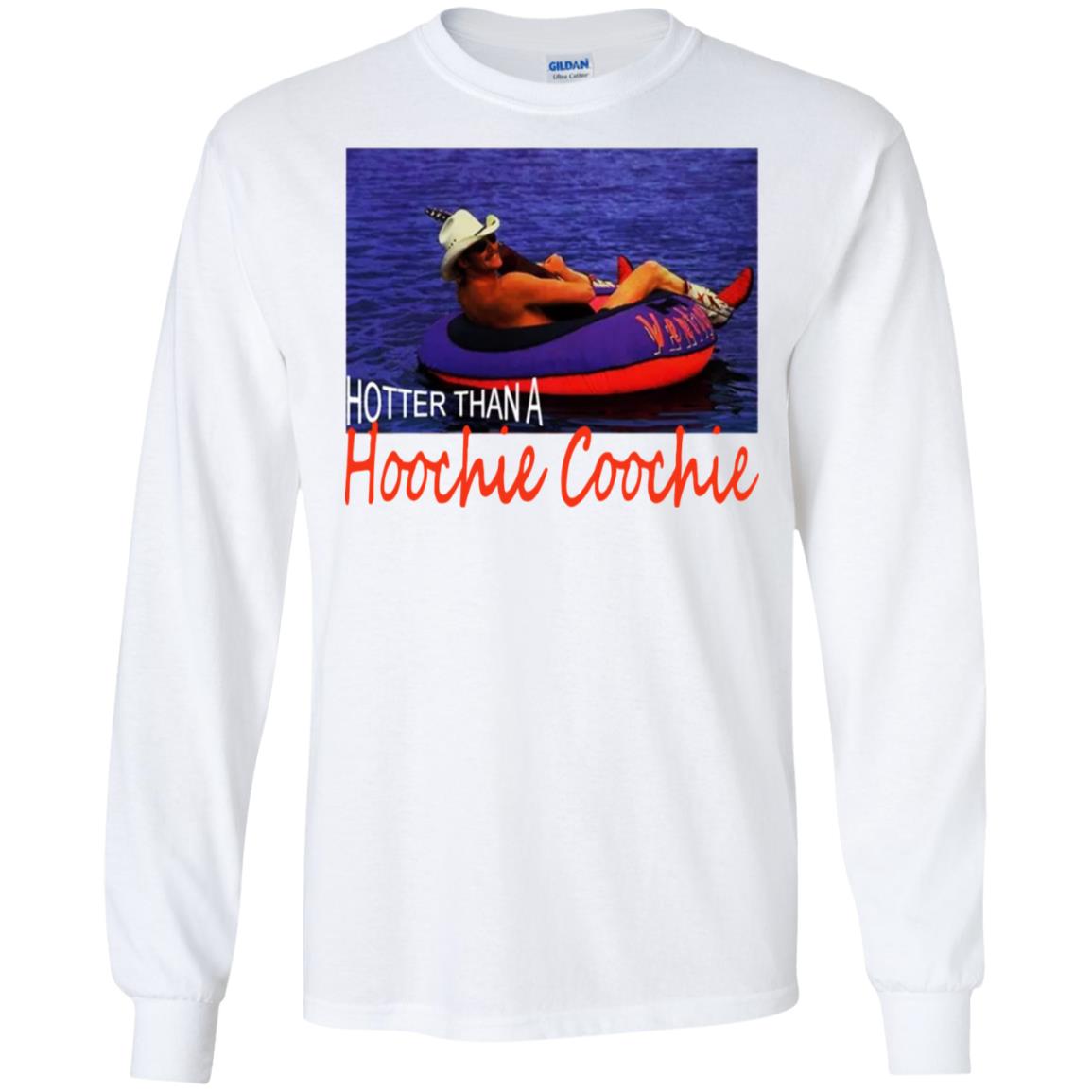 Hotter Than A Hoochie Coochie Shirt Hotter Than A Hoochie Coochie Shirt
