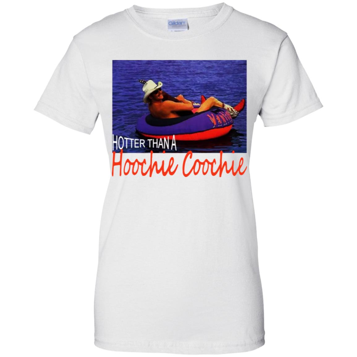 Hotter Than A Hoochie Coochie Shirt Hotter Than A Hoochie Coochie Shirt