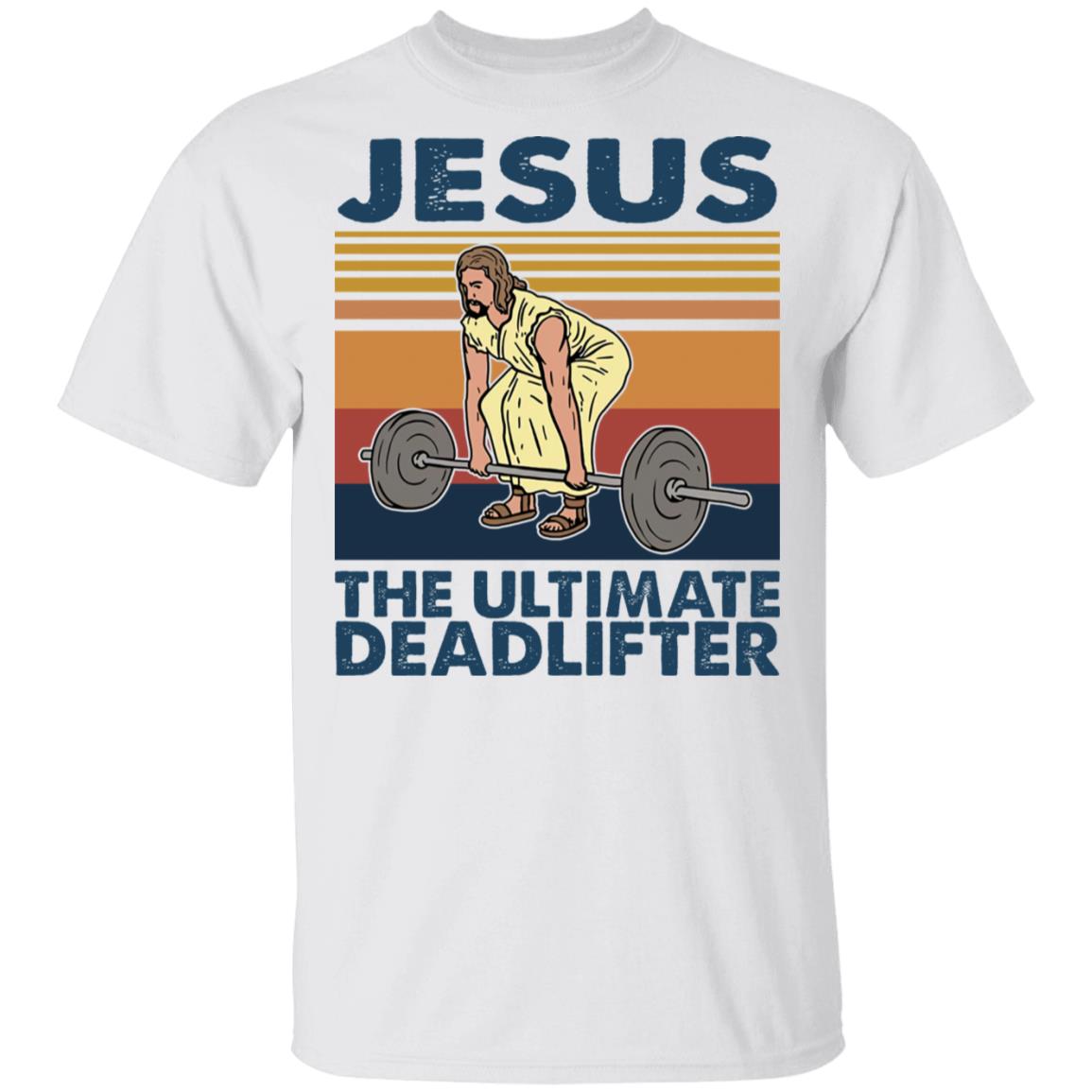 Jesus The Ultimate Deadlifter Shirt Jesus The Ultimate Deadlifter Shirt