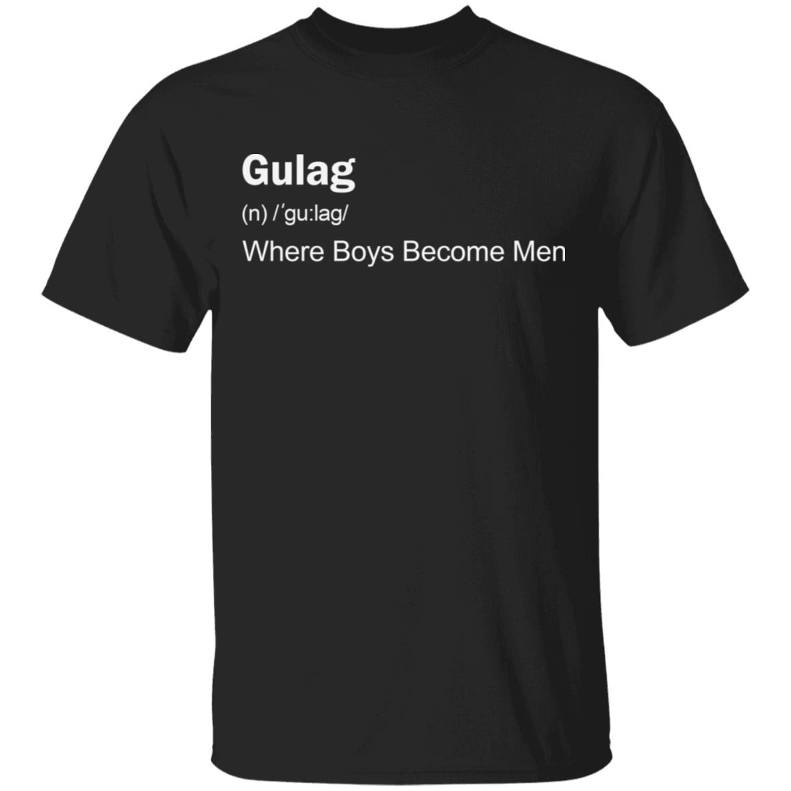 Gulag Where Boys Become Men Shirt Gulag Where Boys Become Men Shirt