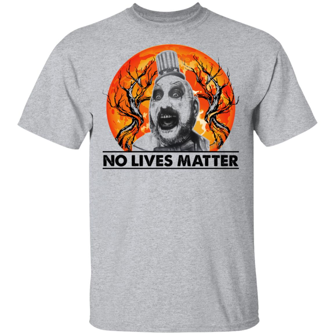 Captain Spaulding’S No Lives Matter Shirt Captain Spaulding’S No Lives Matter Shirt