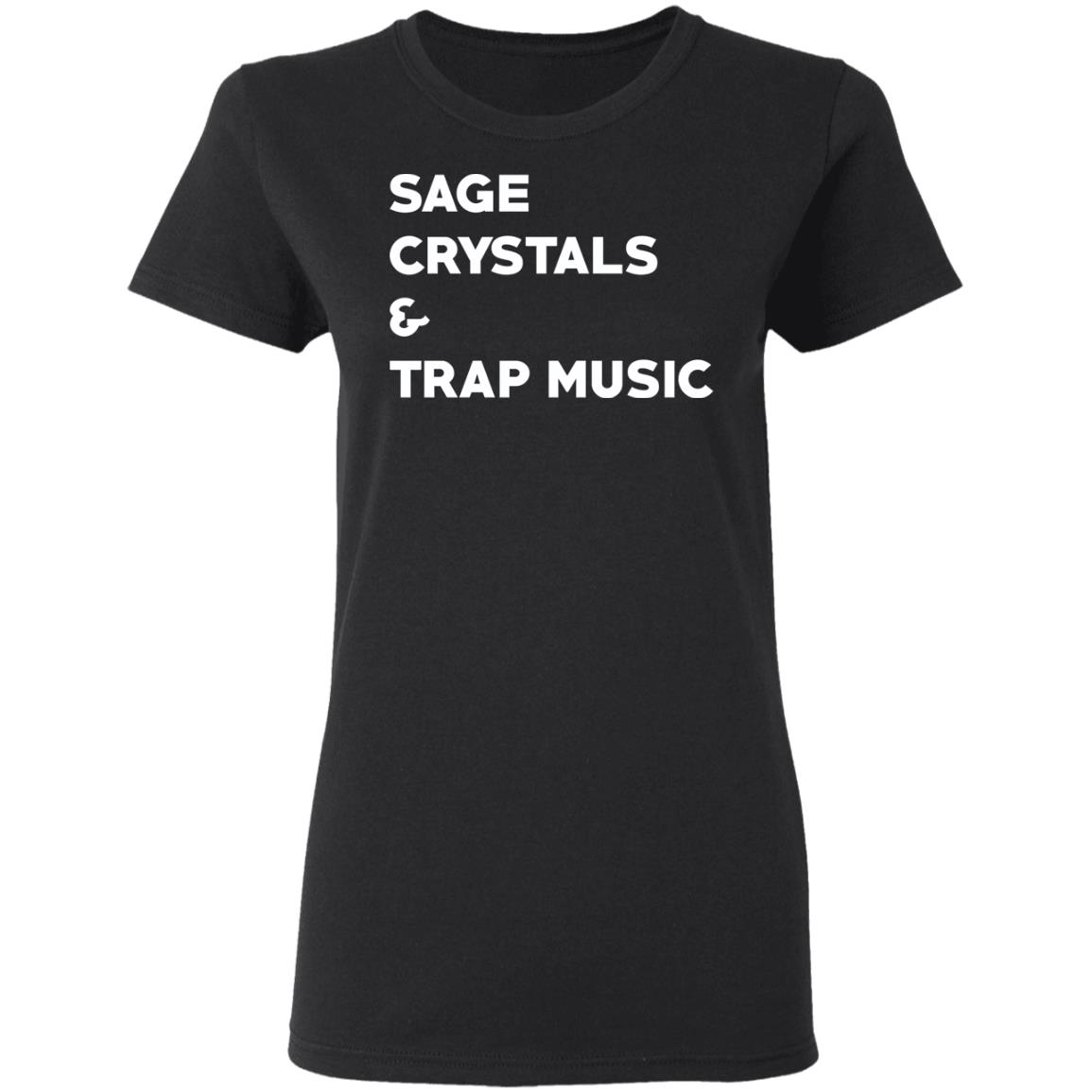 Sage Crystals And Trap Music Shirt Sage Crystals And Trap Music Shirt