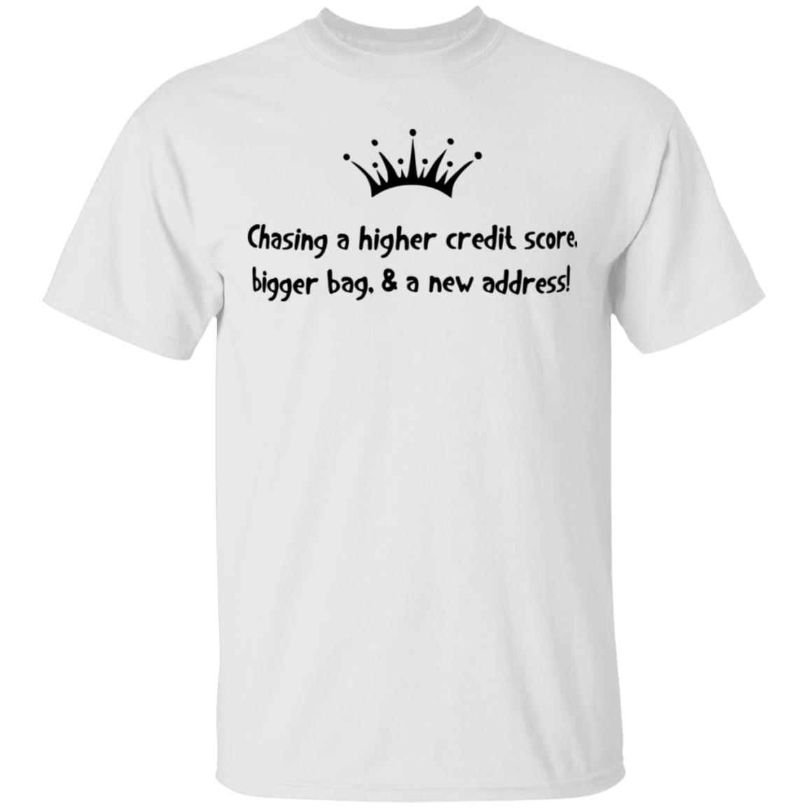 Chasing A Higher Credit Score Bigger Bag And A New Address Shirt