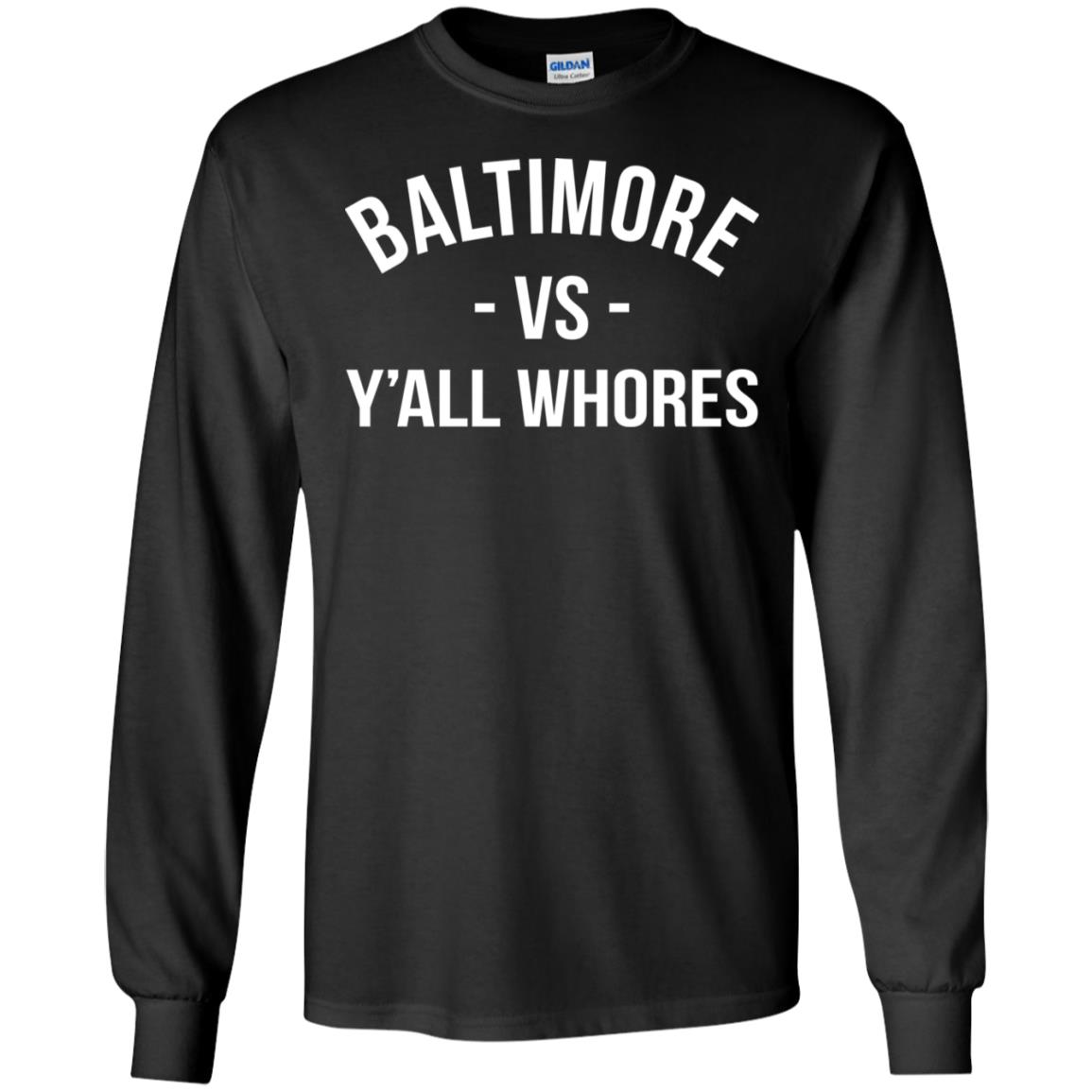 Baltimore Vs Y’All Whores T-Shirt Baltimore Vs Y’All Whores T-Shirt