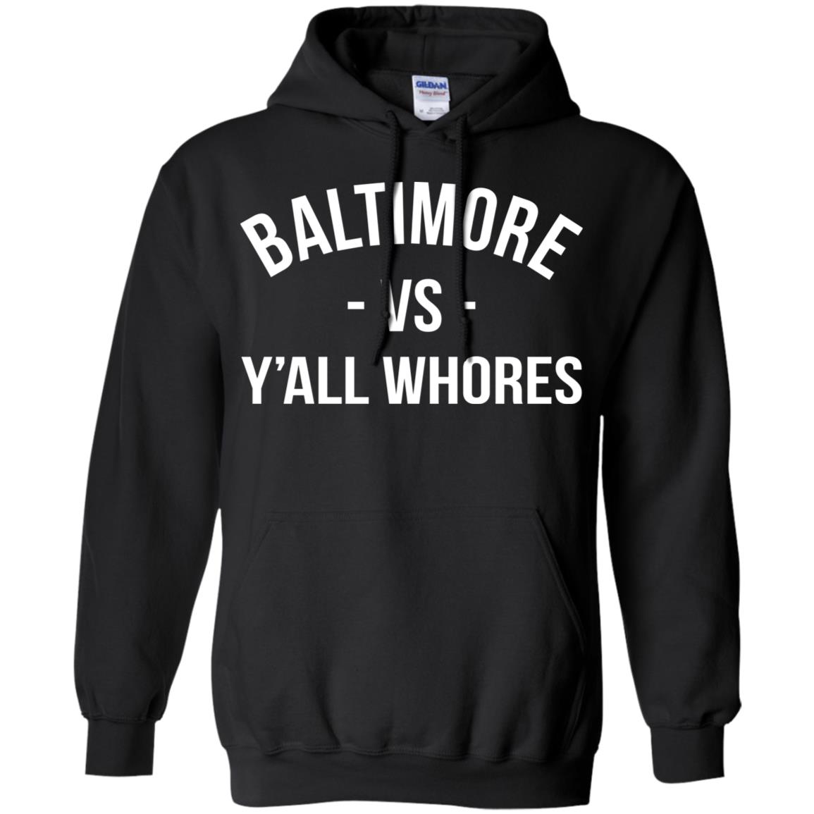 Baltimore Vs Y’All Whores T-Shirt Baltimore Vs Y’All Whores T-Shirt