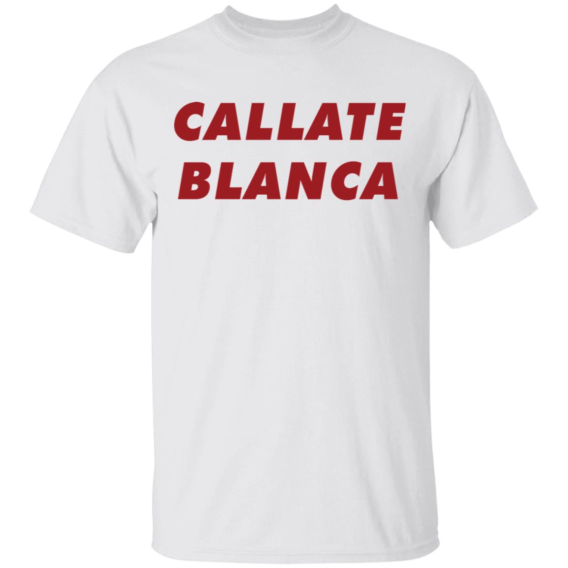 Callate Blanca T-Shirt