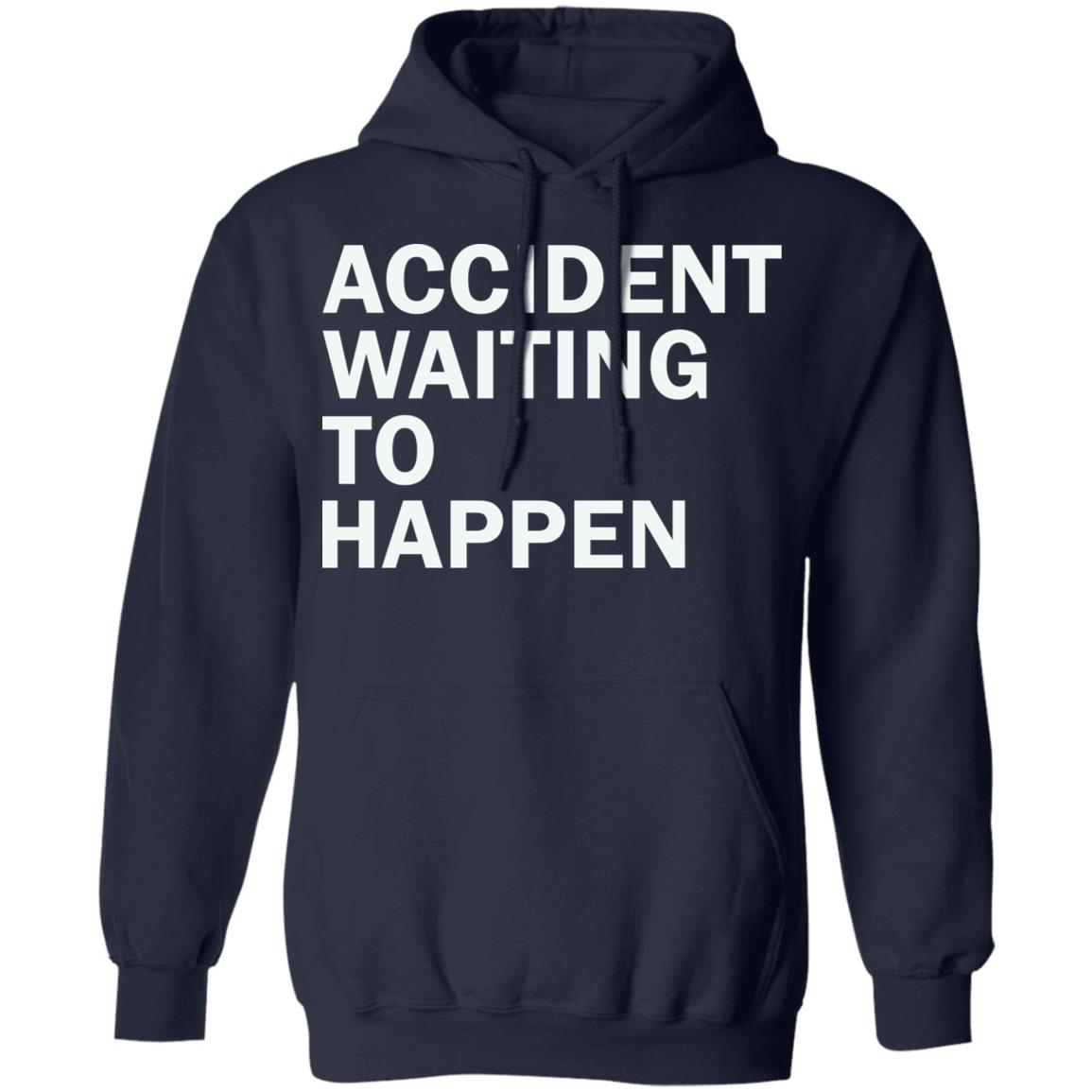 Accident Waiting To Happen Shirt Accident Waiting To Happen Shirt
