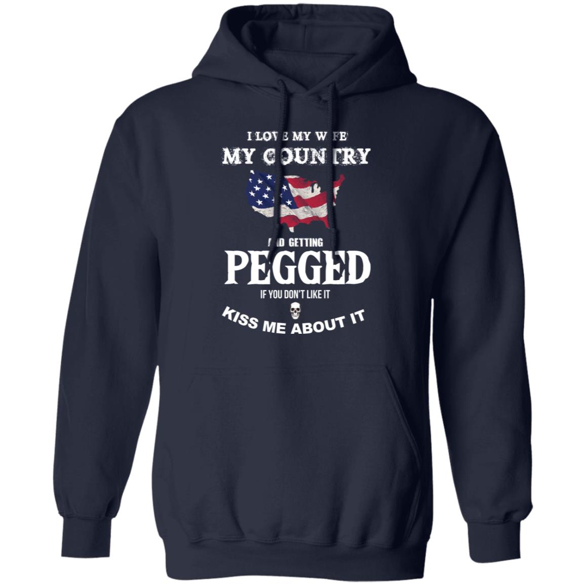 I Love My Wife My Country And Getting Pegged If You Don’T Like It Shirt I Love My Wife My Country And Getting Pegged If You Don’T Like It Shirt