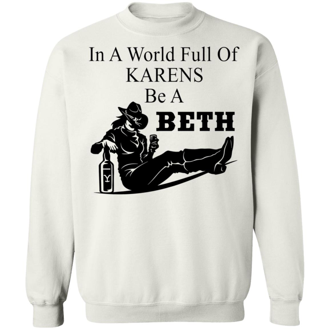 In A World Full Of Karens Be A Beth Shirt In A World Full Of Karens Be A Beth Shirt