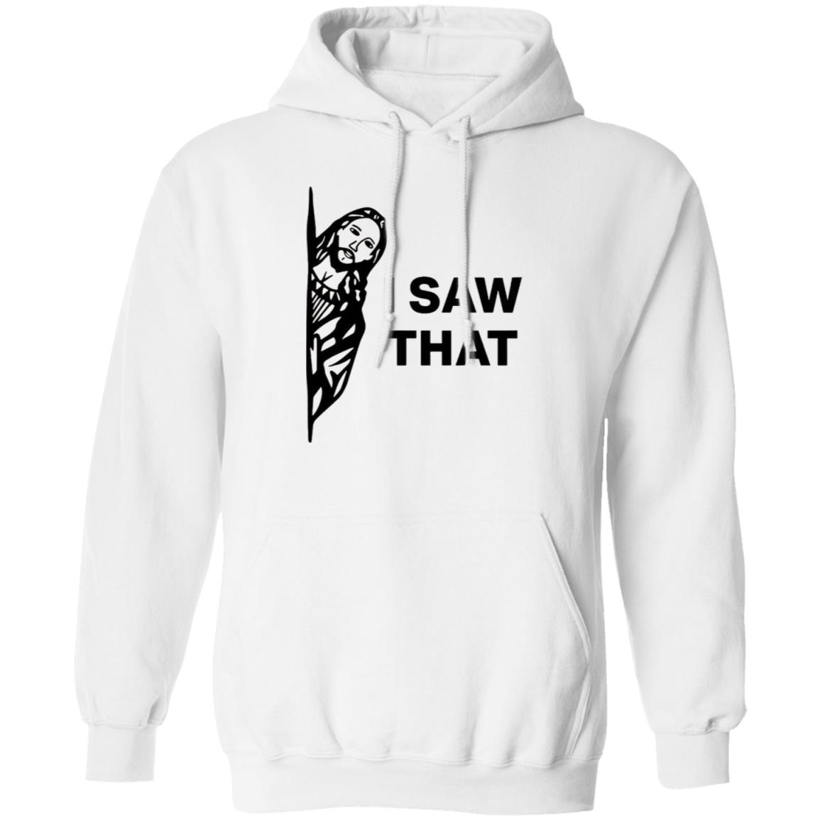 Jesus I Saw That Sweatshirt Jesus I Saw That Sweatshirt