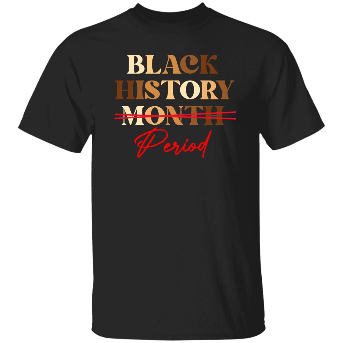 Black History Month Period Shirt