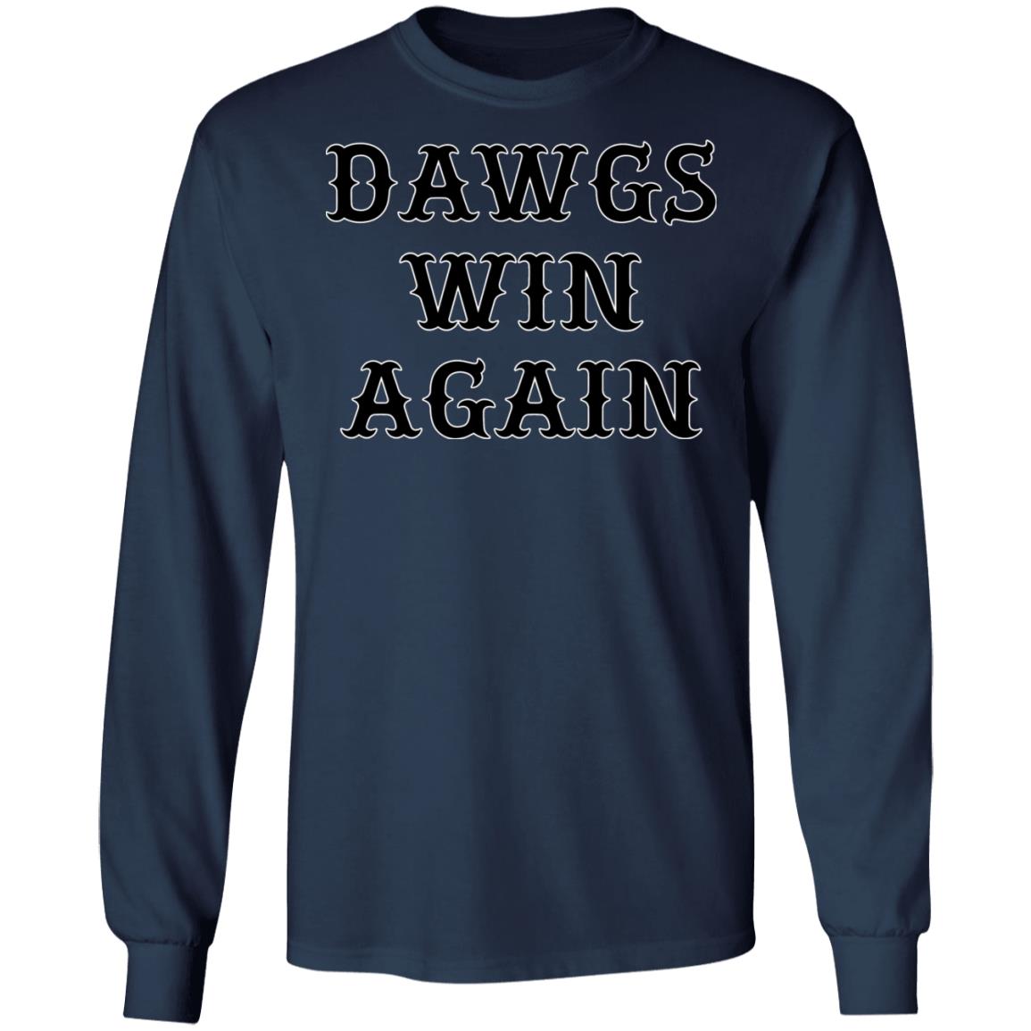 Dawgs Win Again Shirt Dawgs Win Again Shirt