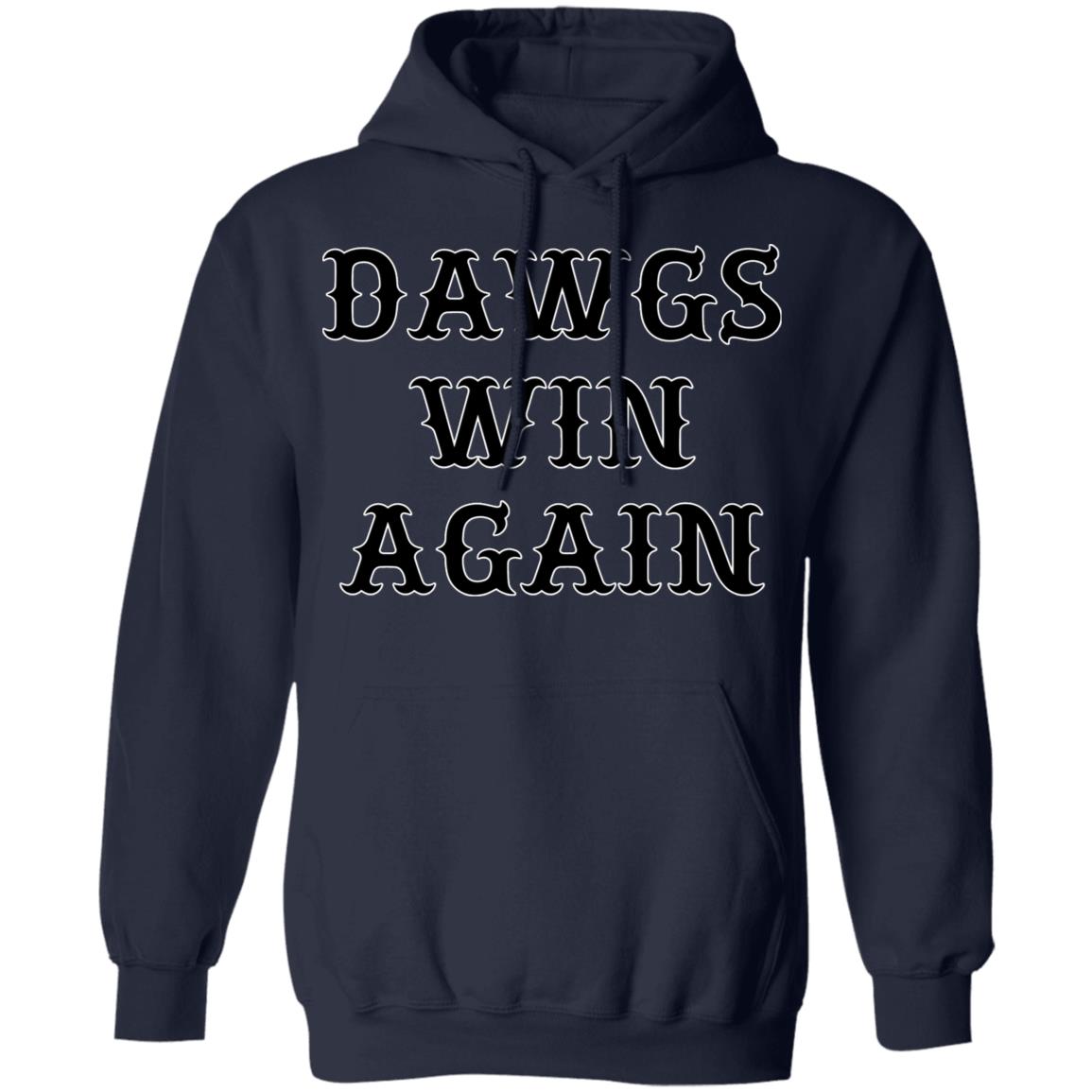Dawgs Win Again Shirt Dawgs Win Again Shirt