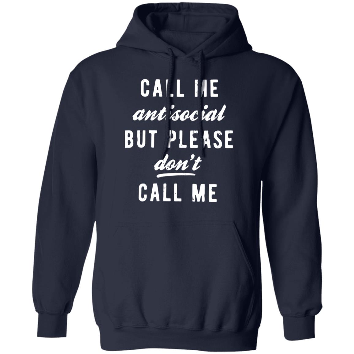 Call Me Antisocial But Please Don’T Call Me Shirt Call Me Antisocial But Please Don’T Call Me Shirt
