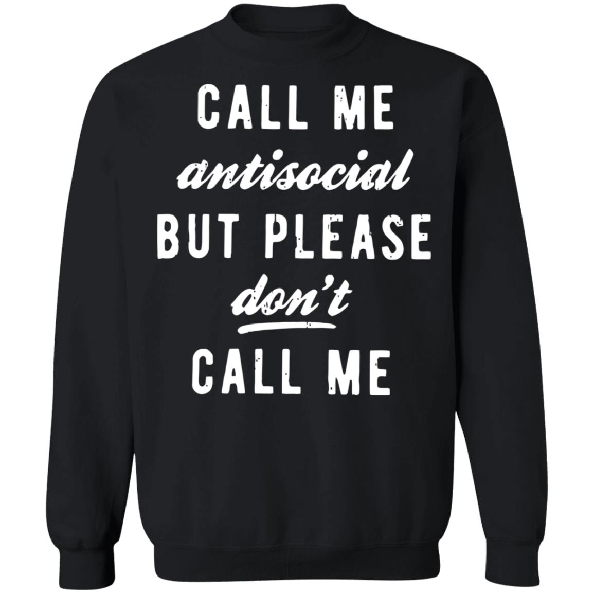 Call Me Antisocial But Please Don’T Call Me Shirt Call Me Antisocial But Please Don’T Call Me Shirt