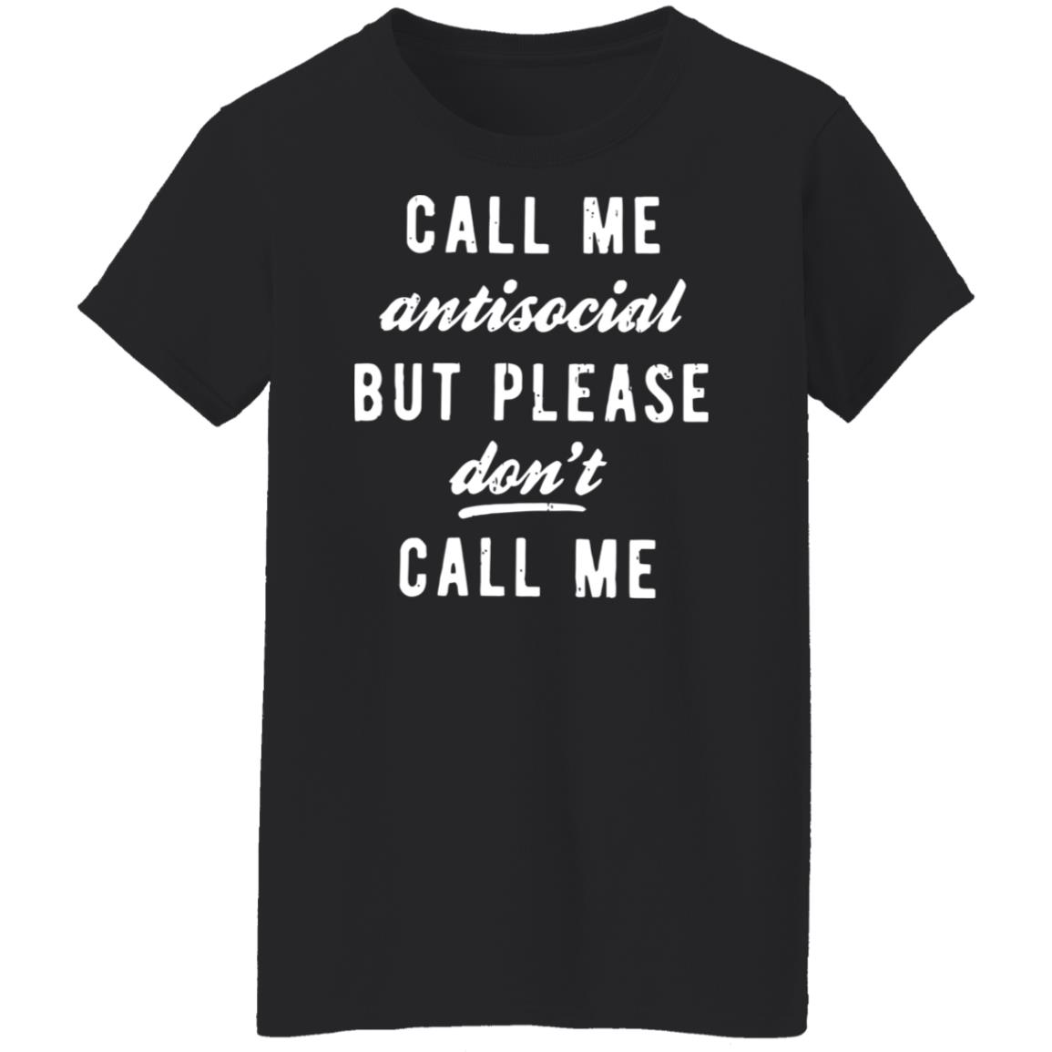 Call Me Antisocial But Please Don’T Call Me Shirt Call Me Antisocial But Please Don’T Call Me Shirt