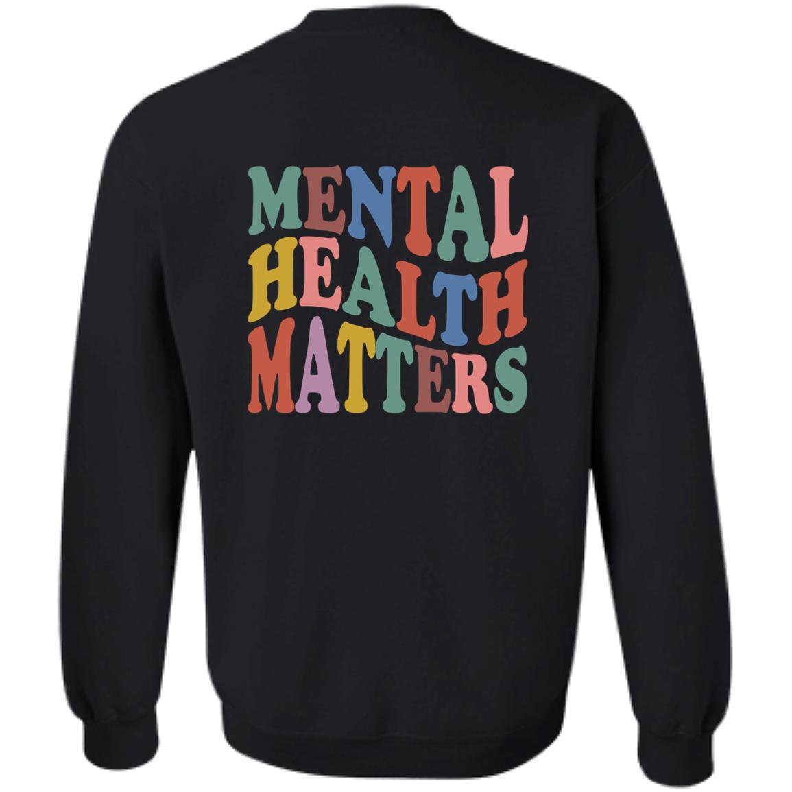 Be Kind To Your Mind Mental Health Matters Sweatshirt