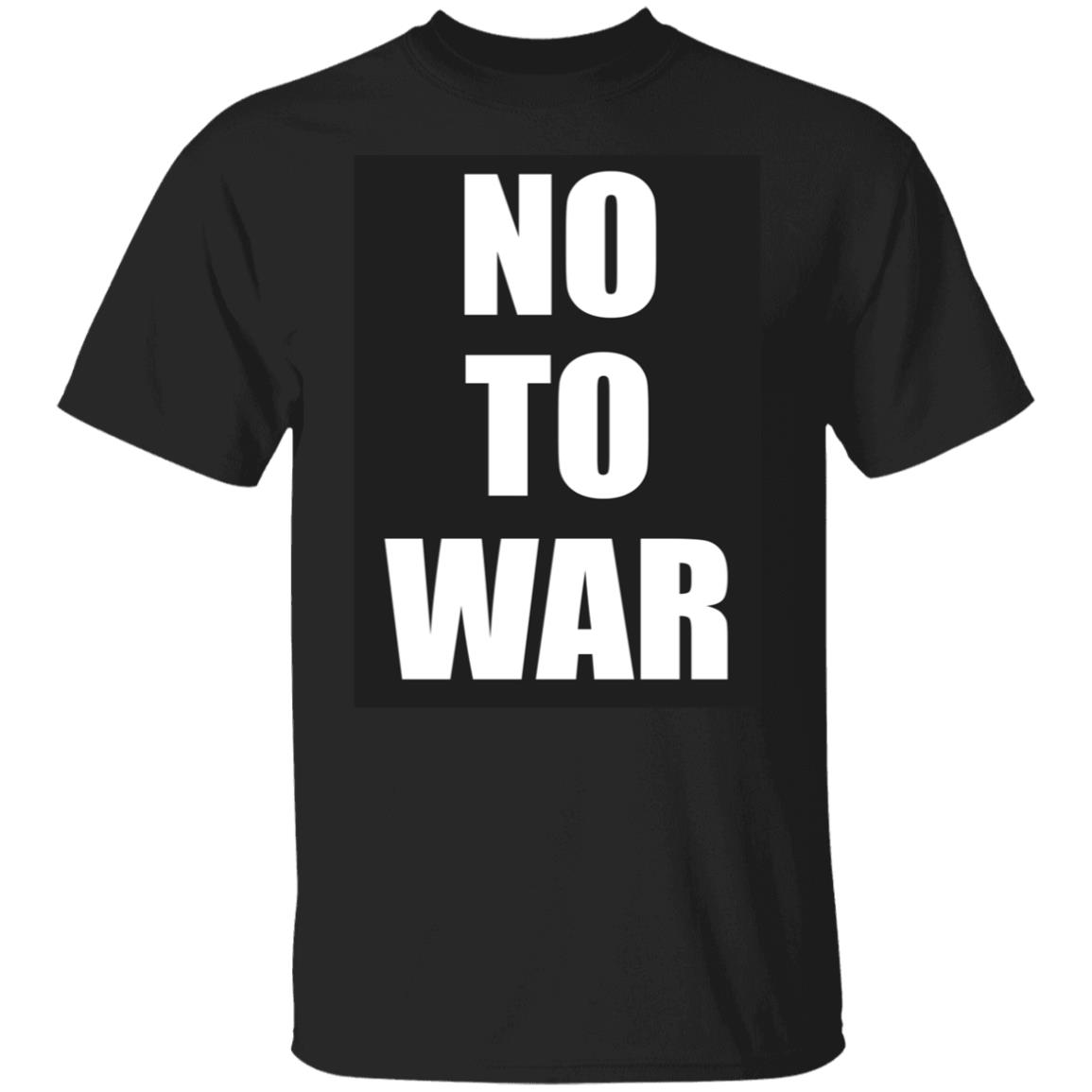 No To War Shirt No To War Shirt