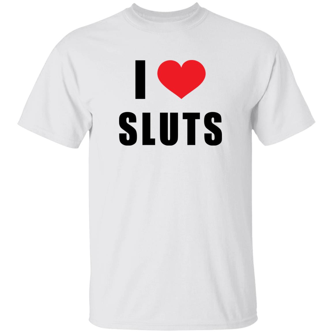 I Love Sl*T Shirt I Love Sl*T Shirt