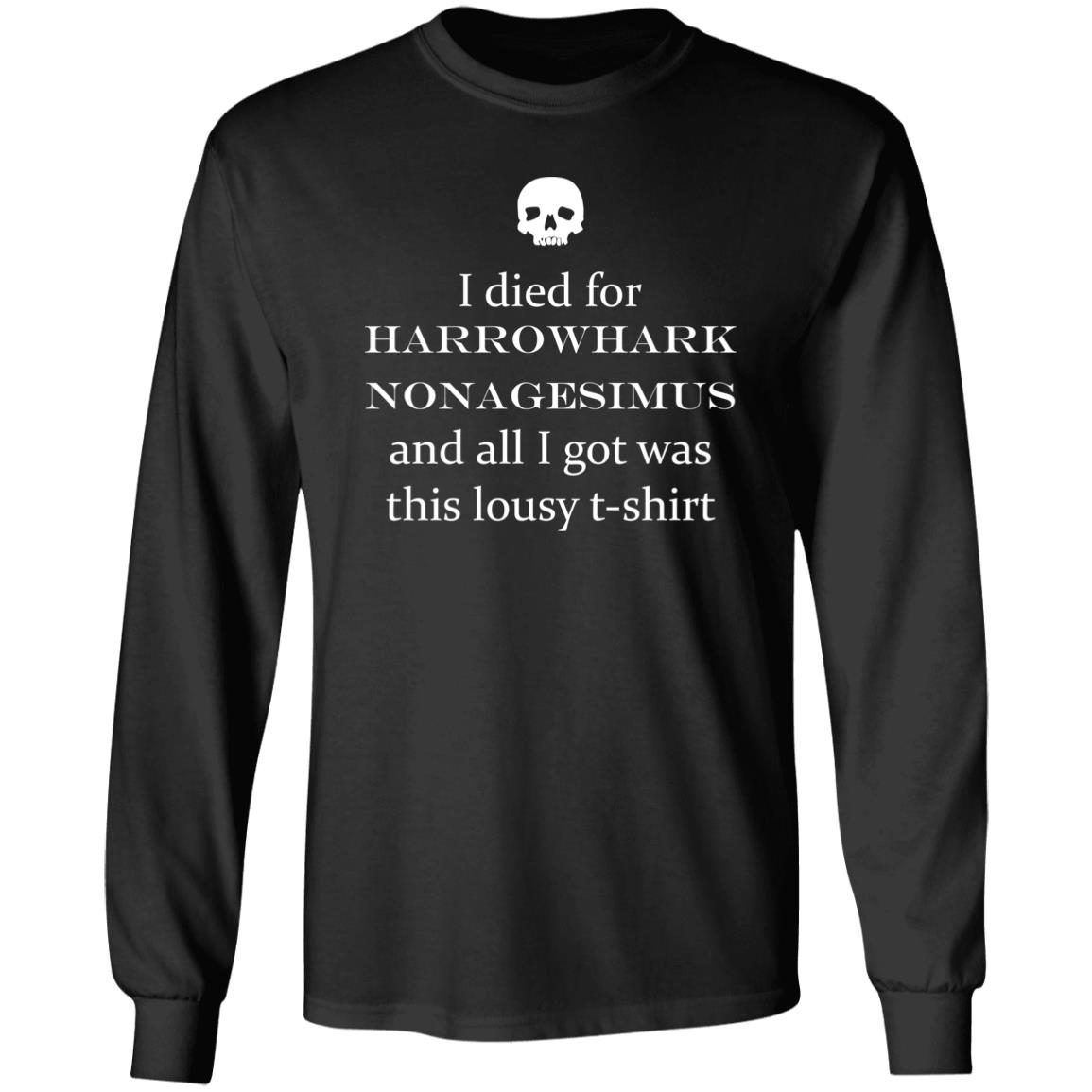 I Died For Harrowhark Nonagesimus And All I Got Was This Lousy T-Shirt I Died For Harrowhark Nonagesimus And All I Got Was This Lousy T-Shirt
