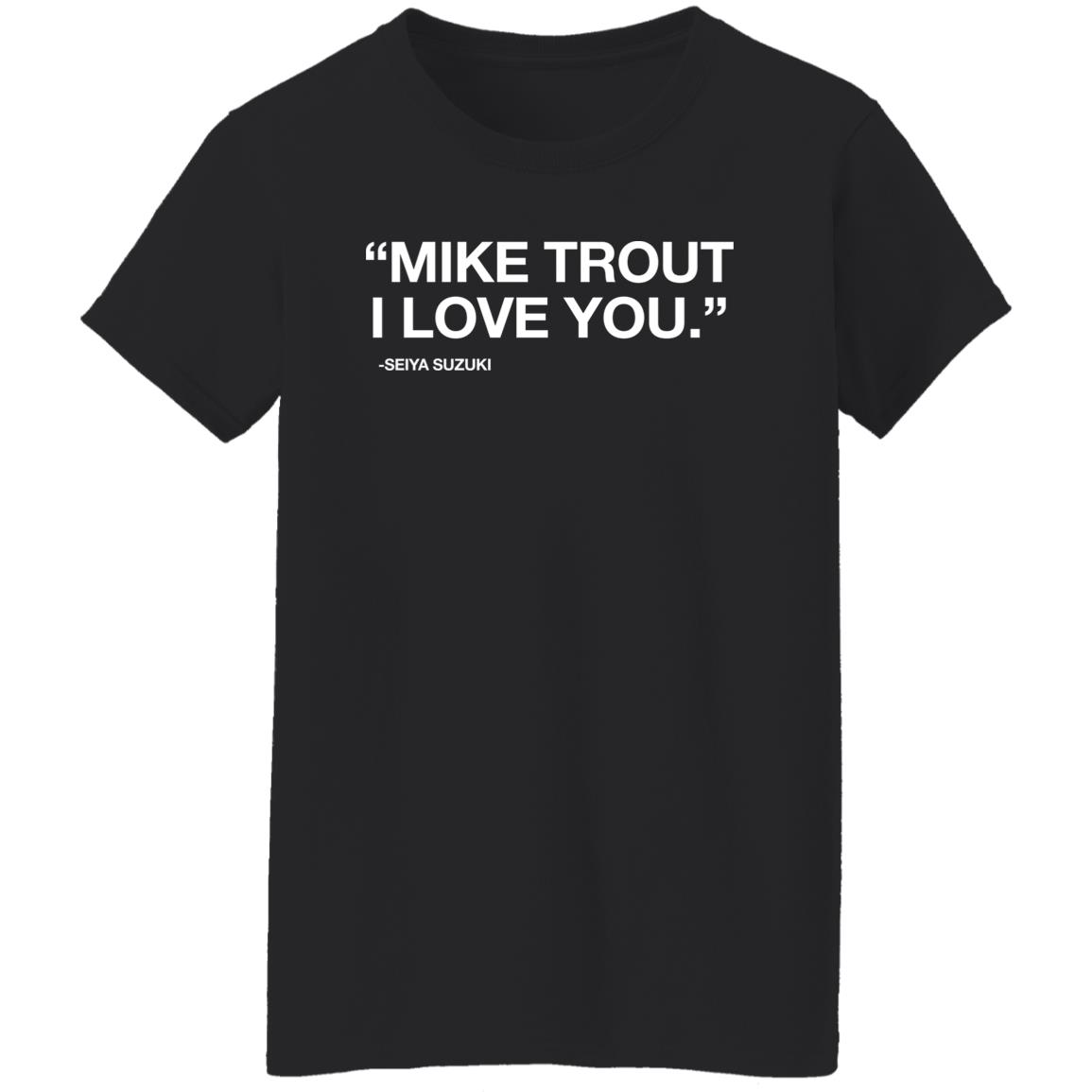 Mike Trout I Love You Shirt Mike Trout I Love You Shirt