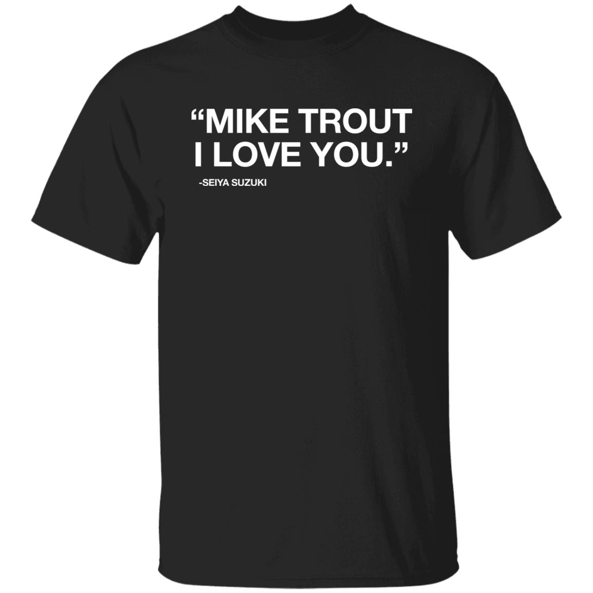 Mike Trout I Love You Shirt Mike Trout I Love You Shirt