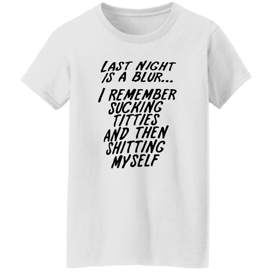 Last Night Is A Blur Shirt Last Night Is A Blur Shirt