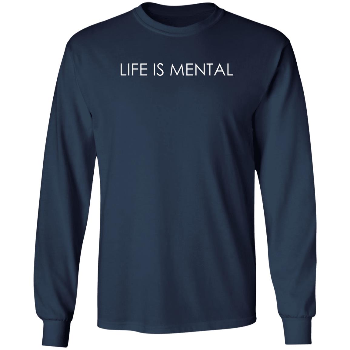 Life Is Mental Shirt Life Is Mental Shirt
