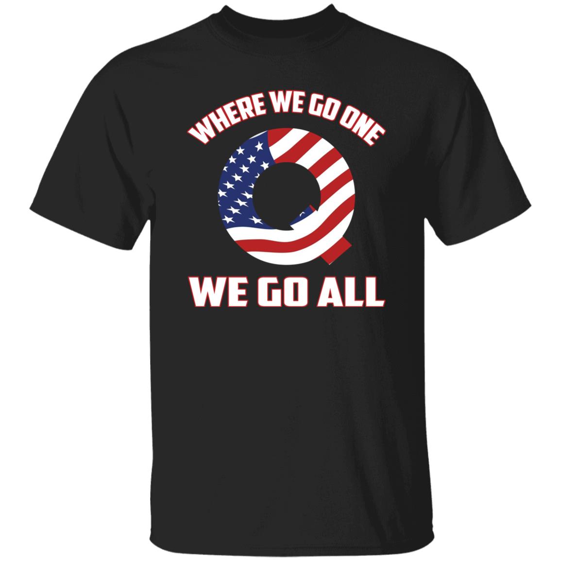 Where We Go One We Go All T-Shirt Where We Go One We Go All T-Shirt