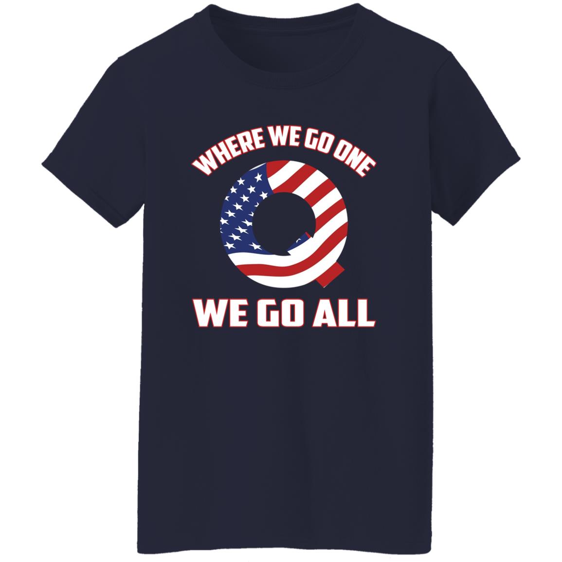 Where We Go One We Go All T-Shirt Where We Go One We Go All T-Shirt
