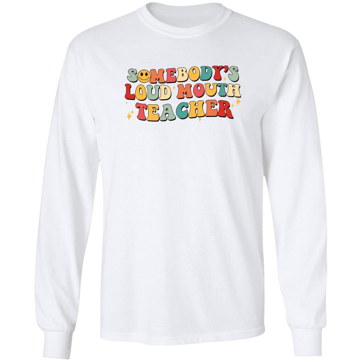 Somebody’S Loud Mouth Teacher Shirt Somebody’S Loud Mouth Teacher Shirt
