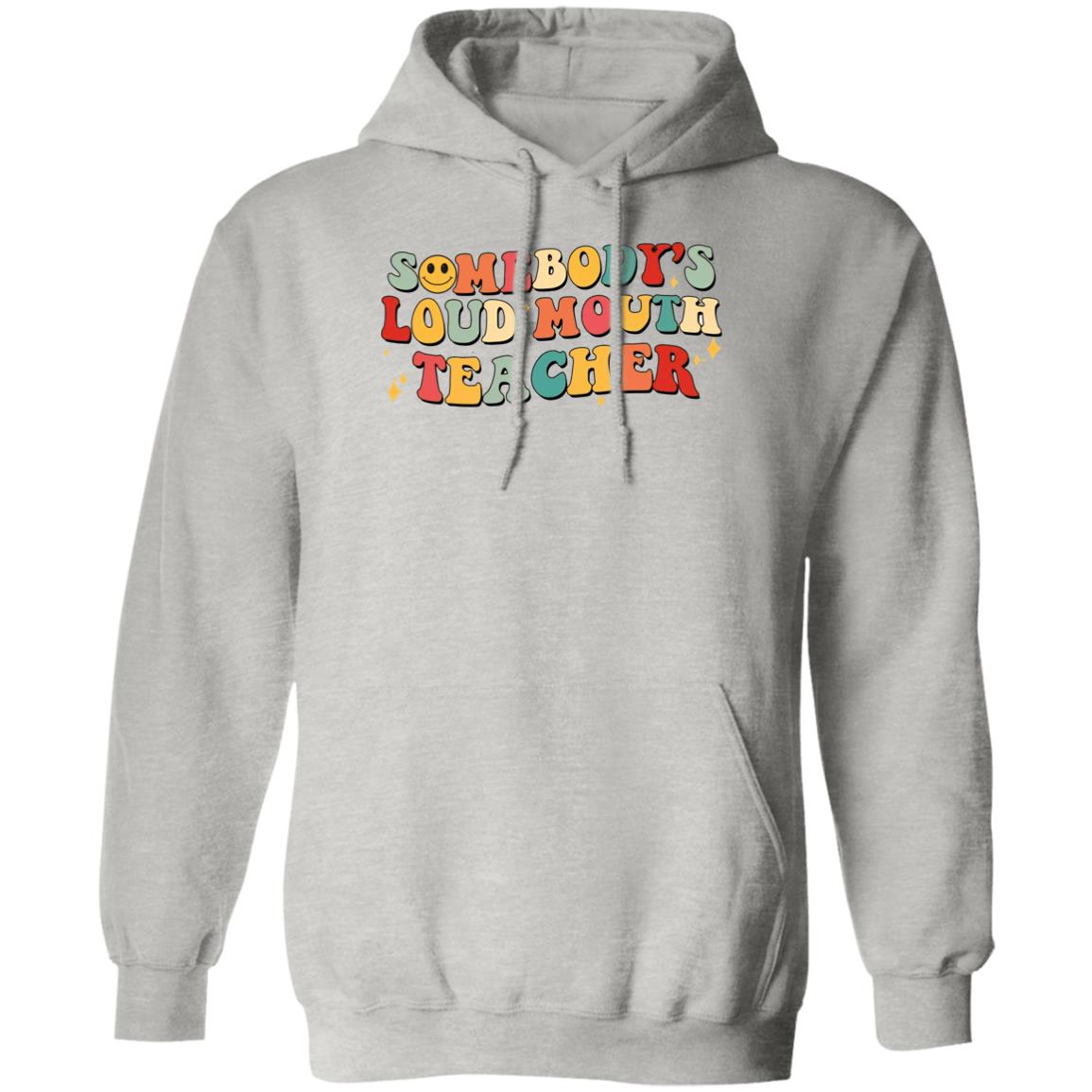 Somebody’S Loud Mouth Teacher Shirt Somebody’S Loud Mouth Teacher Shirt