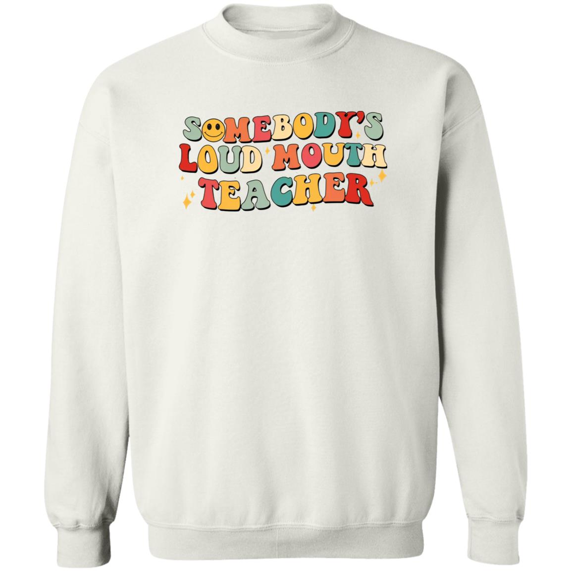 Somebody’S Loud Mouth Teacher Shirt Somebody’S Loud Mouth Teacher Shirt