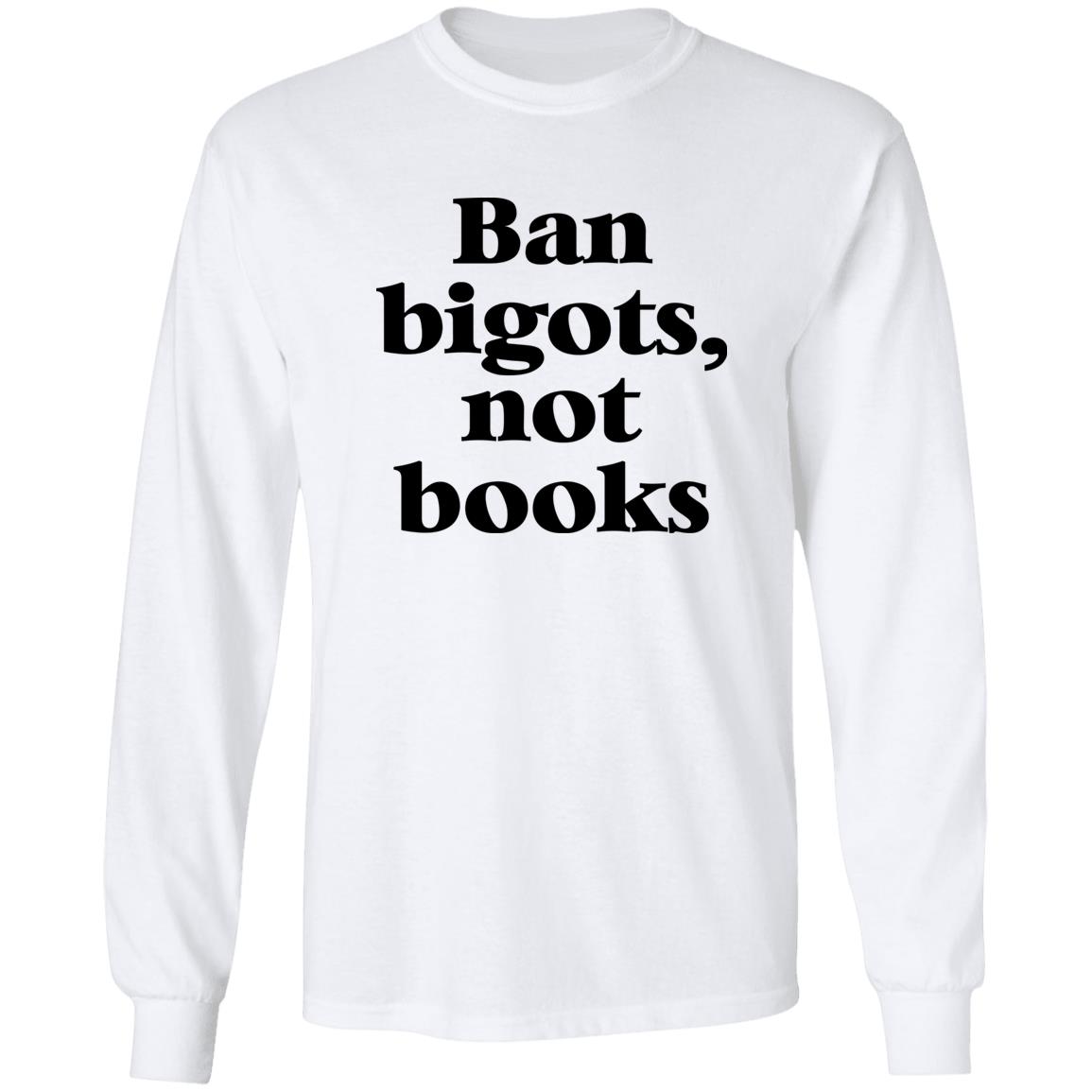 Ban Bigots Not Books Shirt Ban Bigots Not Books Shirt