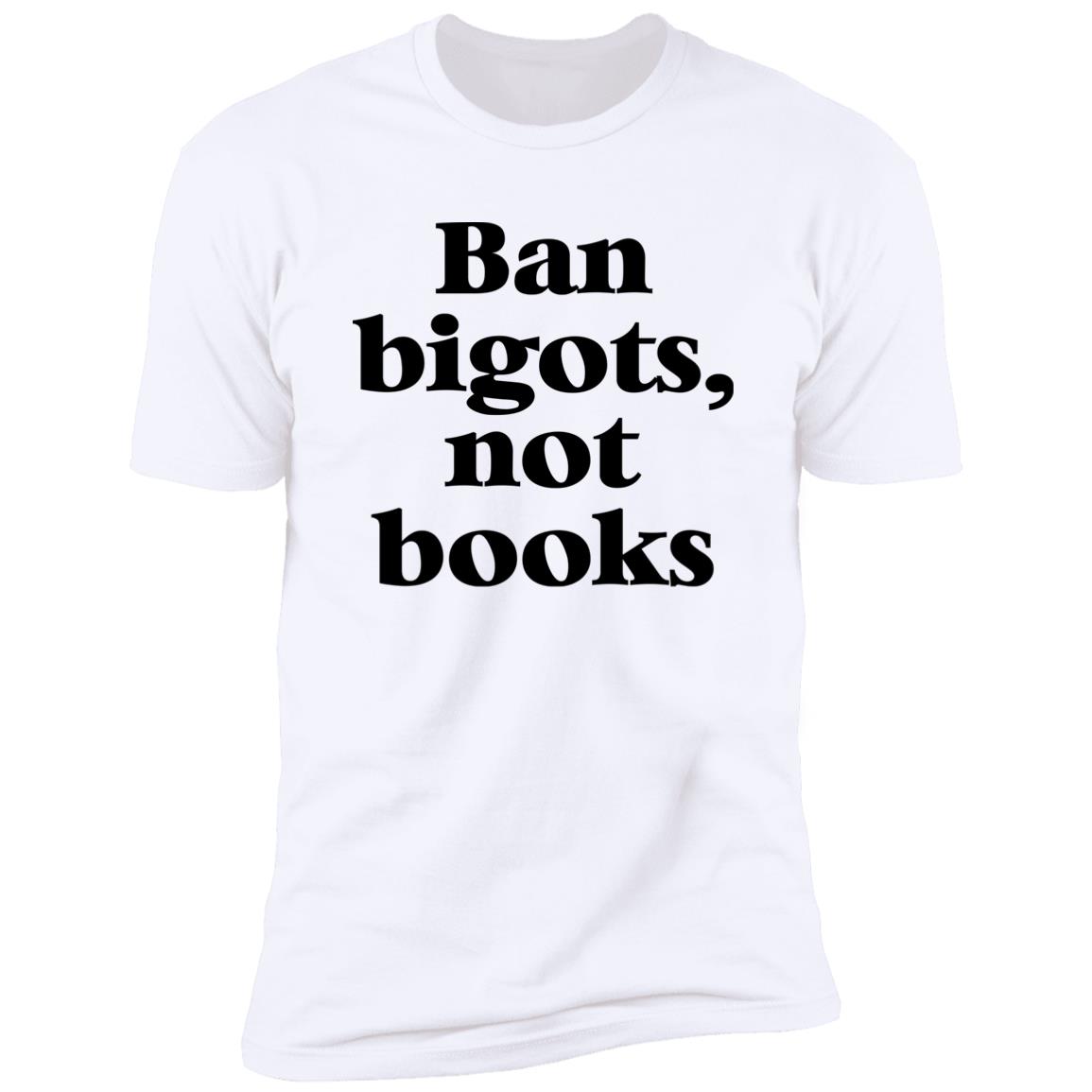 Ban Bigots Not Books Shirt Ban Bigots Not Books Shirt