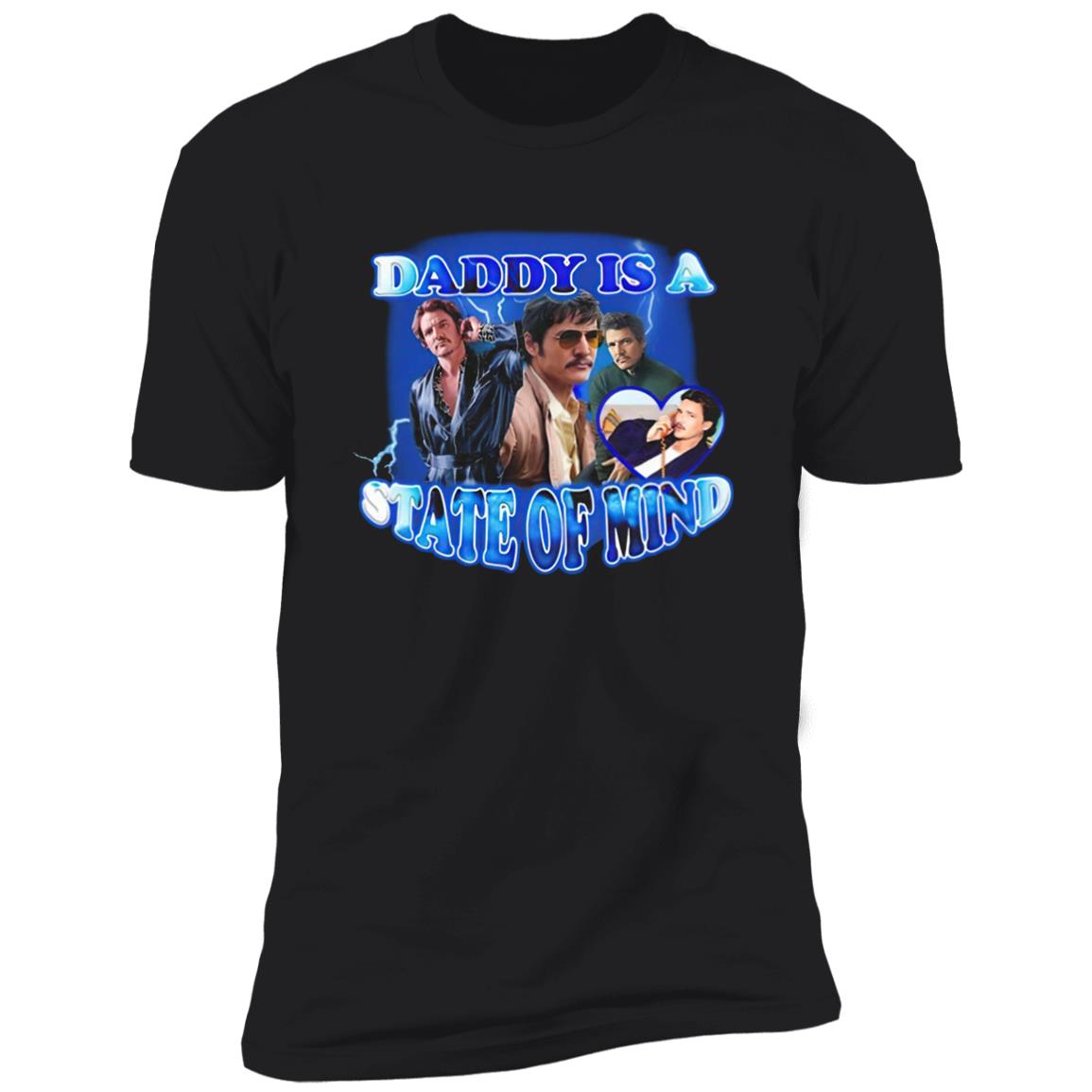 Pedro Pascal Daddy Is A State Of Mind T-Shirt Pedro Pascal Daddy Is A State Of Mind T-Shirt