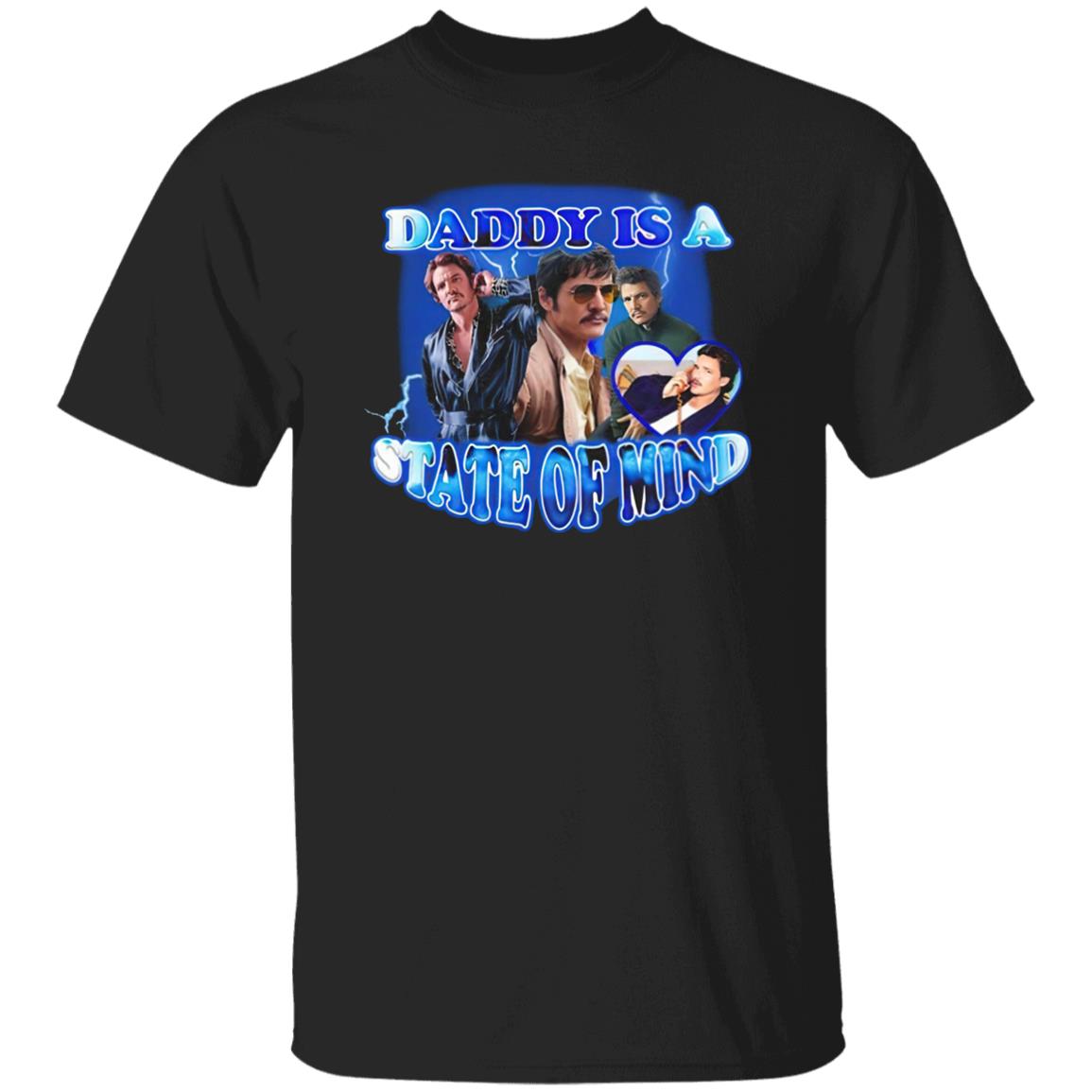 Pedro Pascal Daddy Is A State Of Mind T-Shirt
