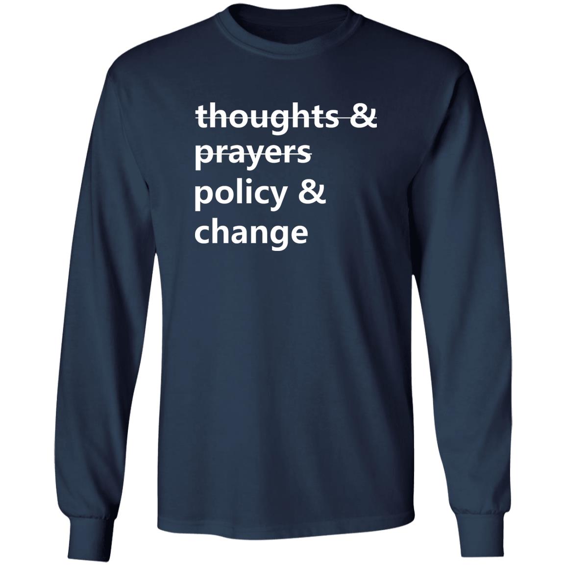 Thoughts And Prayers Policy Change Shirt Thoughts And Prayers Policy Change Shirt