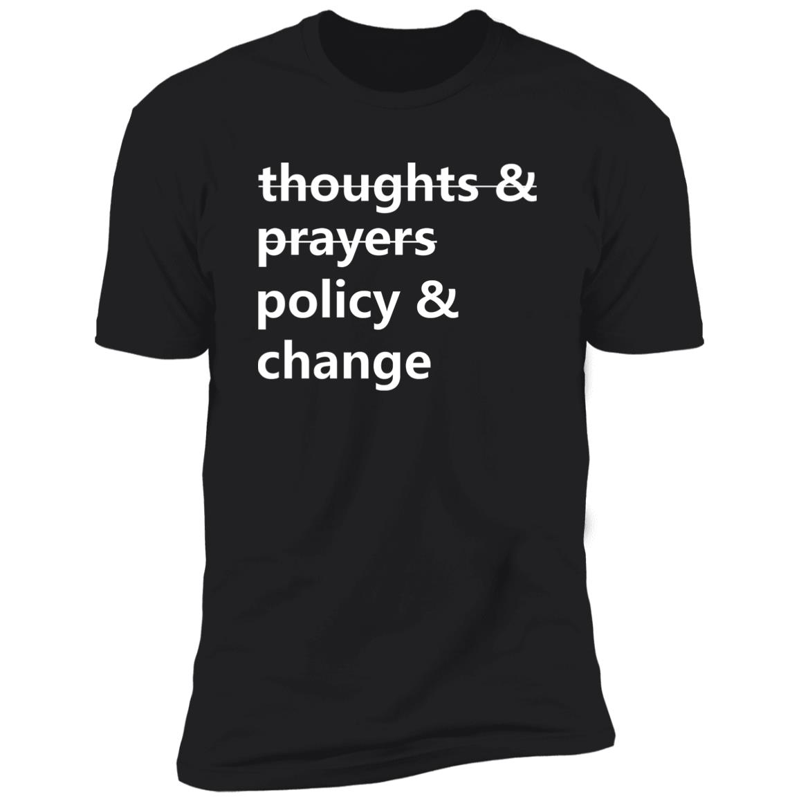 Thoughts And Prayers Policy Change Shirt Thoughts And Prayers Policy Change Shirt