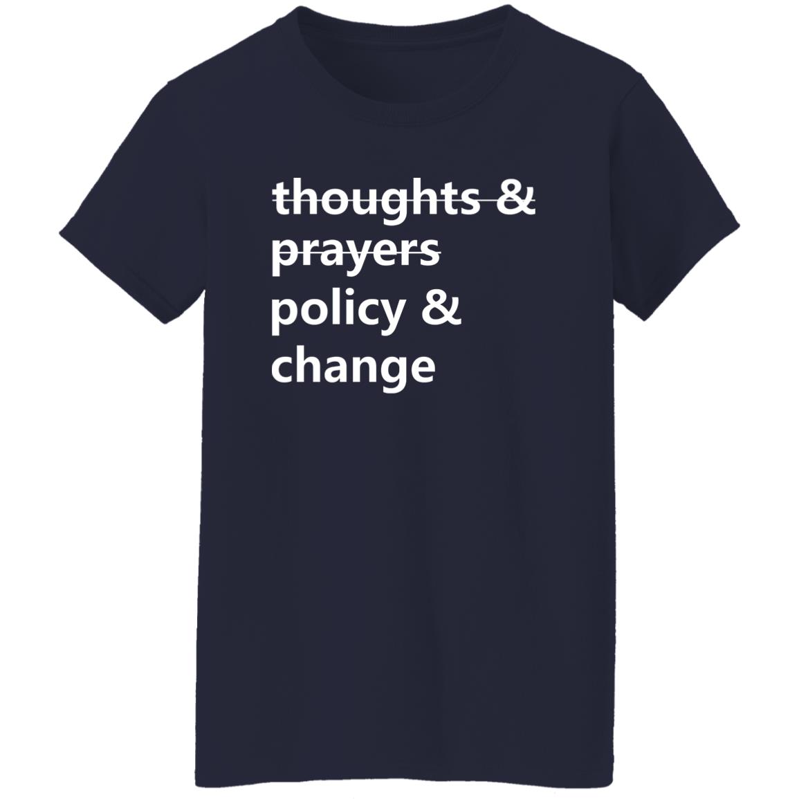 Thoughts And Prayers Policy Change Shirt Thoughts And Prayers Policy Change Shirt