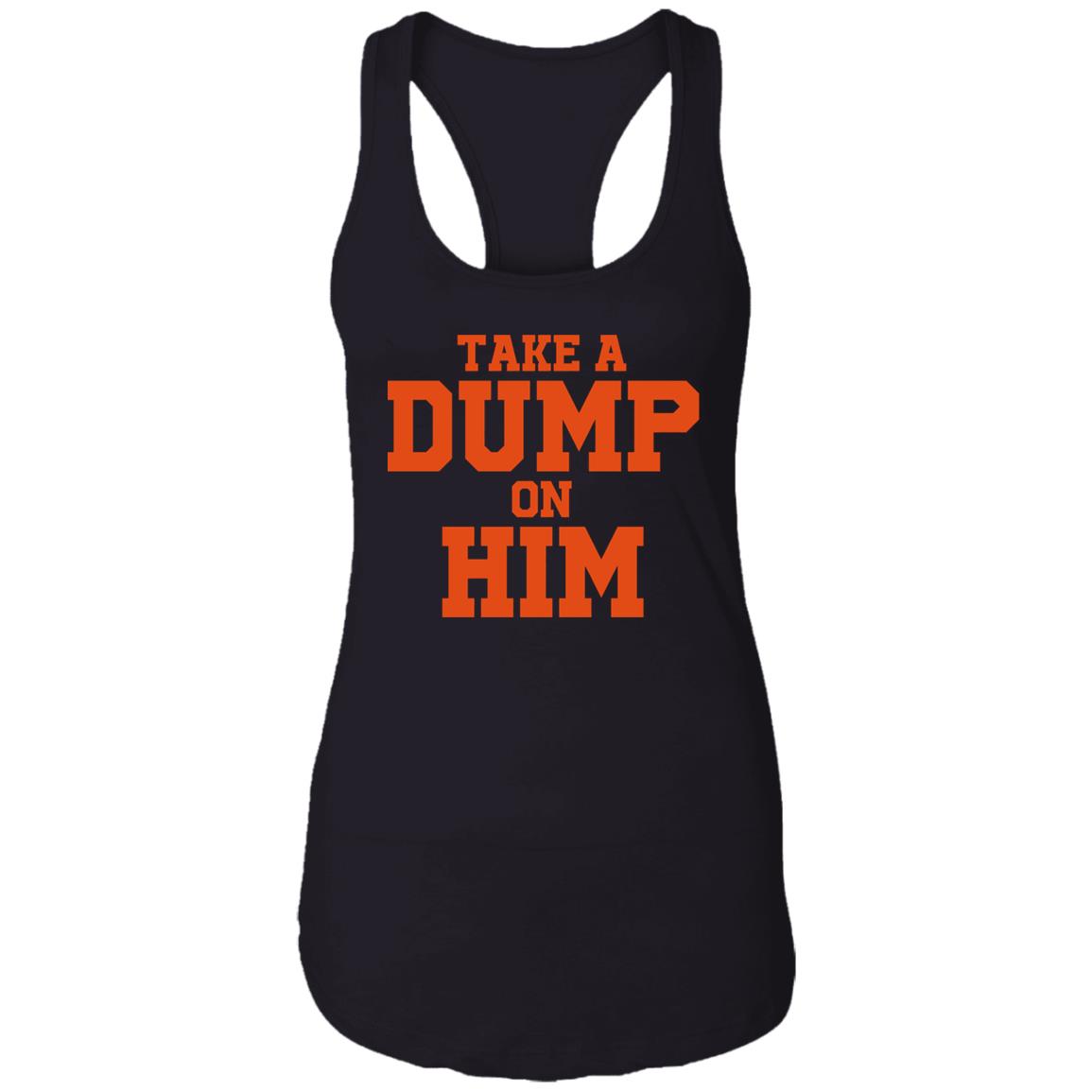 Take A Dump On Him Shirt Take A Dump On Him Shirt