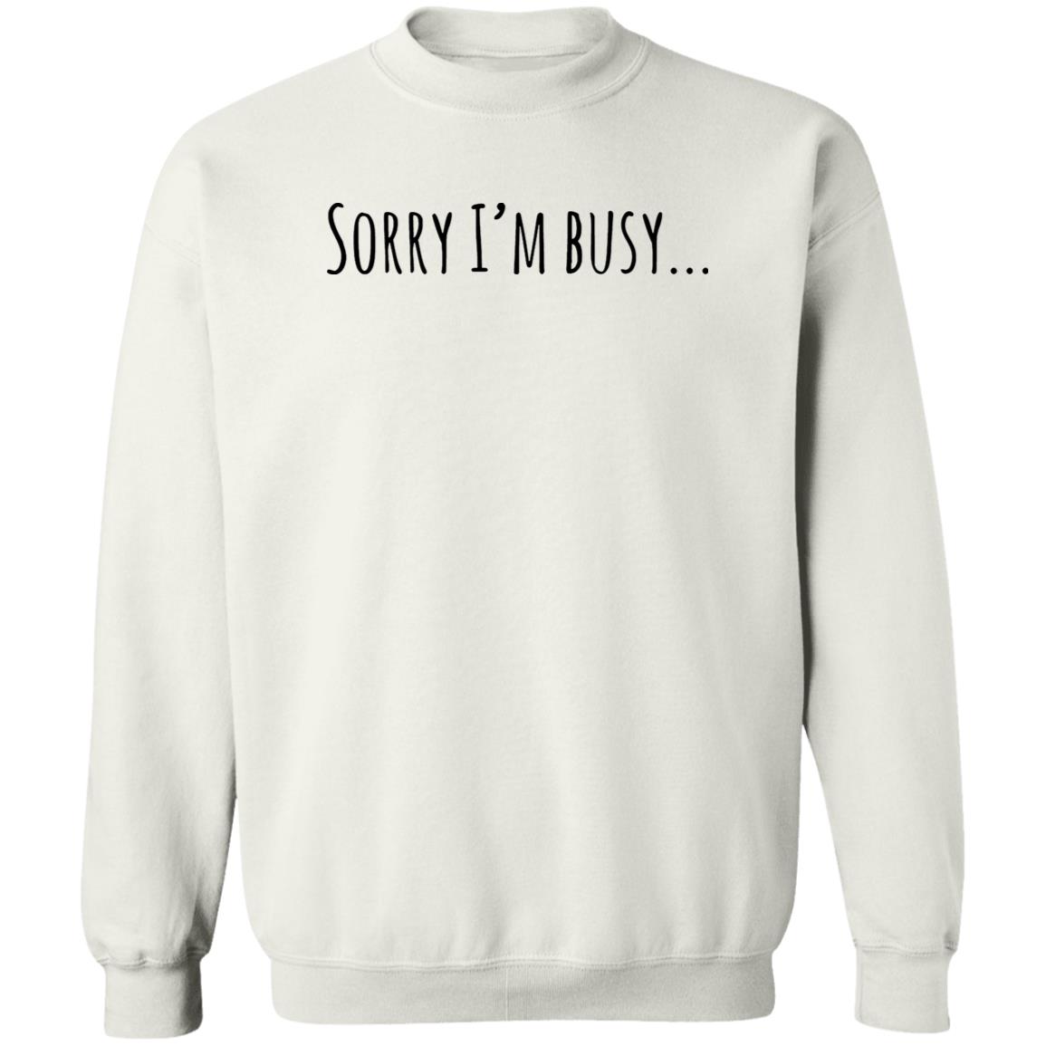 Sorry I’M Busy Shirt Sorry I’M Busy Shirt